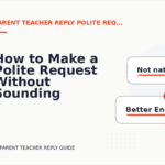 How to Make a Polite Request Without Sounding Demanding in Parent Teacher Reply English