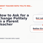 How to Ask for a Change Politely in a Parent Teacher Reply
