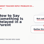 How to Say Something Is Delayed in a Parent Teacher Reply