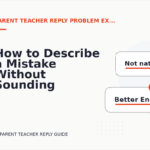 How to Describe a Mistake Without Sounding Rude in Parent Teacher Reply English