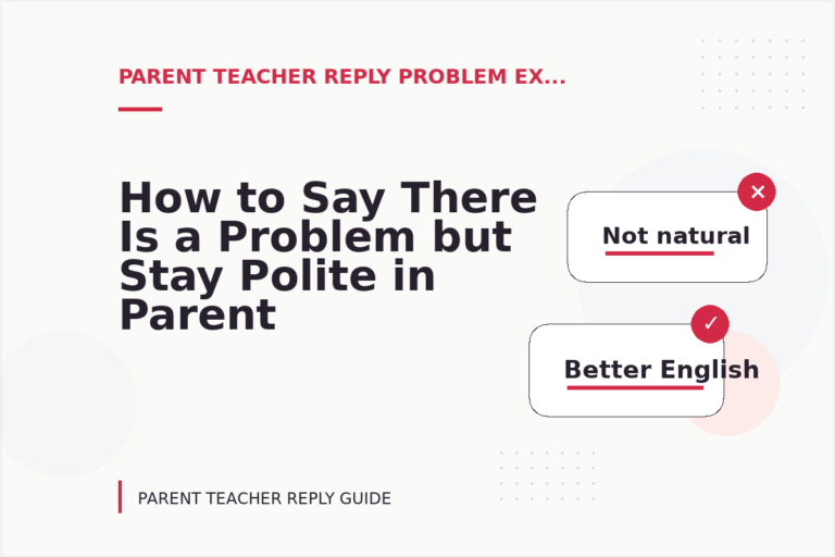 How to Say There Is a Problem but Stay Polite in Parent Teacher Reply English How to Say There Is a Problem but Stay Polite in Parent Teacher Reply English