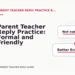 Parent Teacher Reply Practice: Formal and Friendly Versions