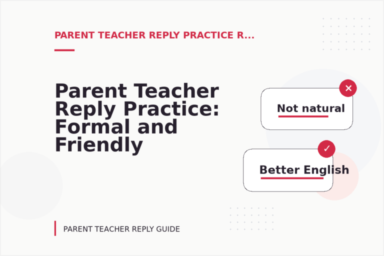 Parent Teacher Reply Practice: Formal and Friendly Versions
